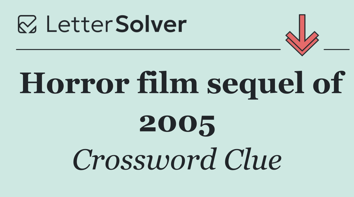 Horror film sequel of 2005