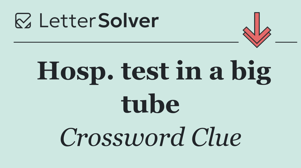 Hosp. test in a big tube