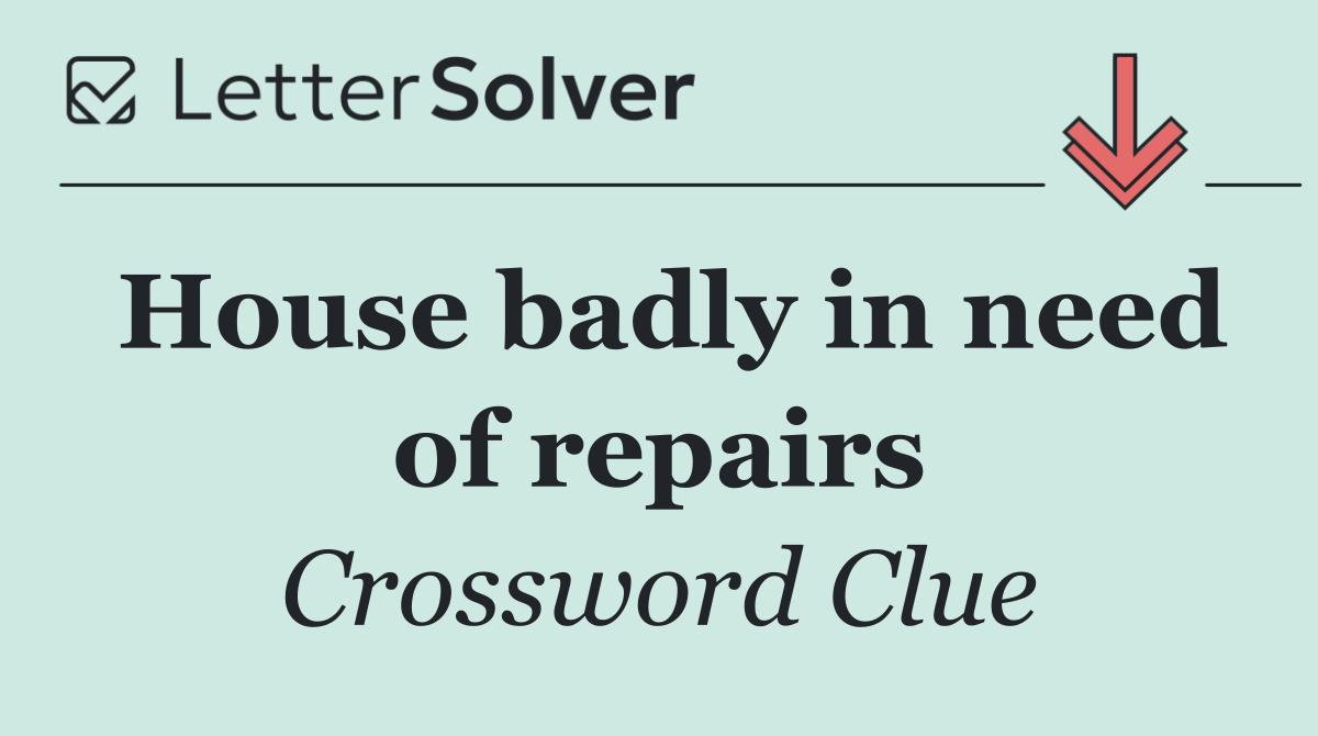 House badly in need of repairs