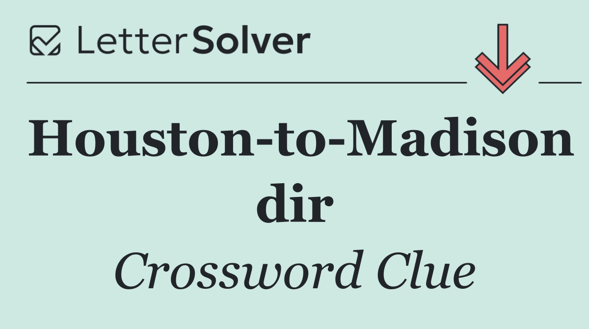 Houston to Madison dir