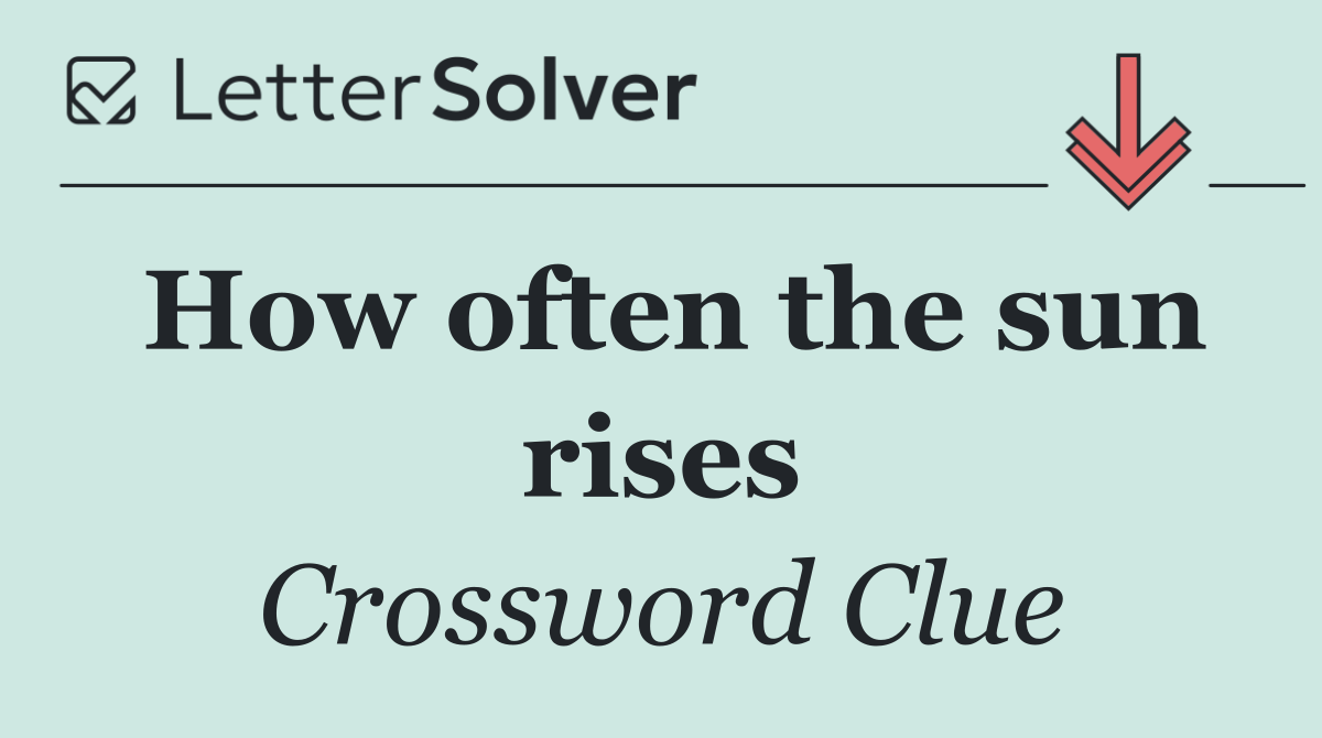 How often the sun rises