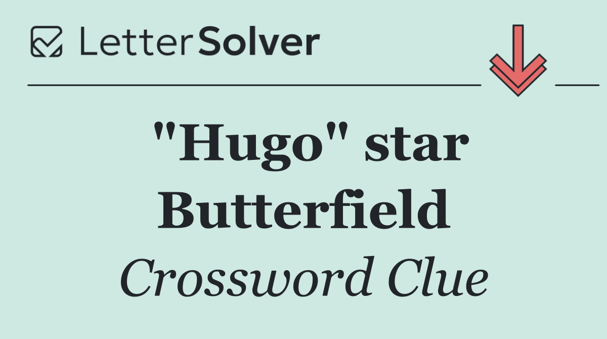 "Hugo" star Butterfield