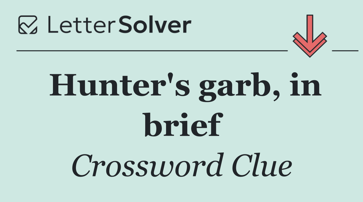 Hunter's garb, in brief