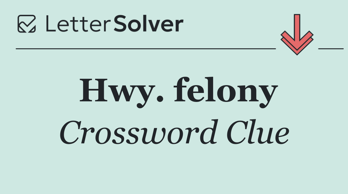 Hwy. felony