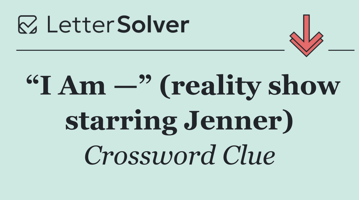 “I Am —” (reality show starring Jenner)