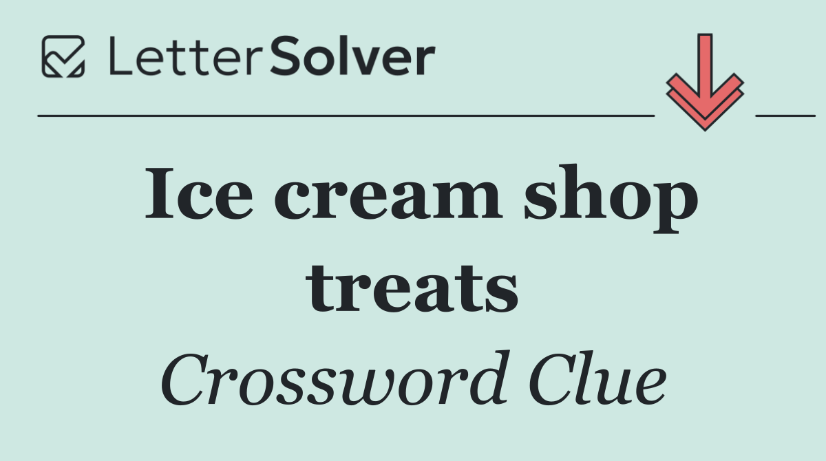 Ice cream shop treats