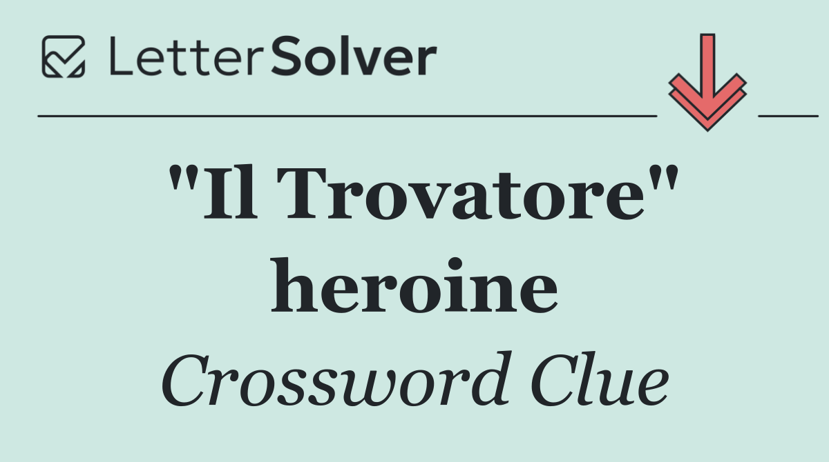 "Il Trovatore" heroine