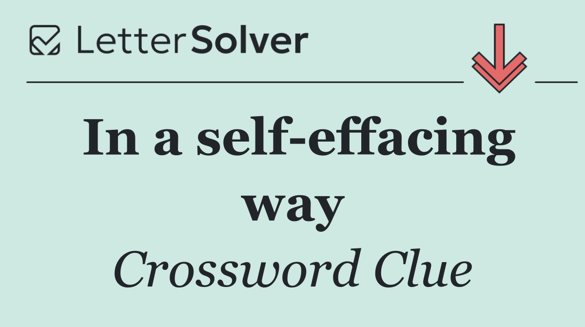 In a self effacing way