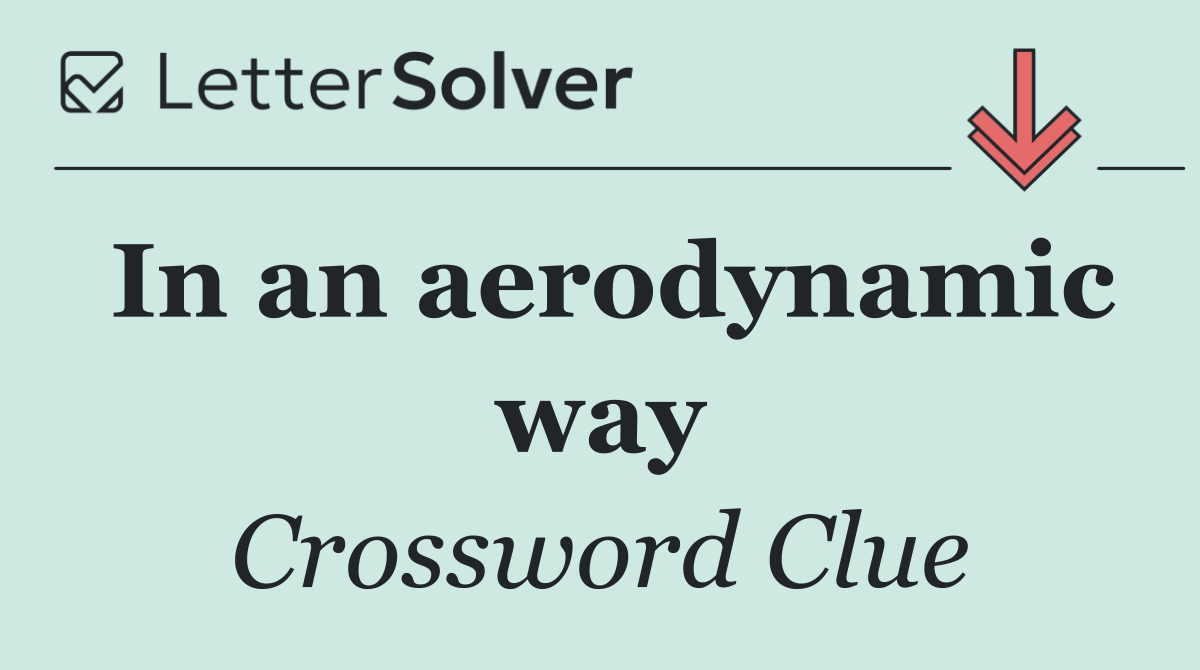 In an aerodynamic way