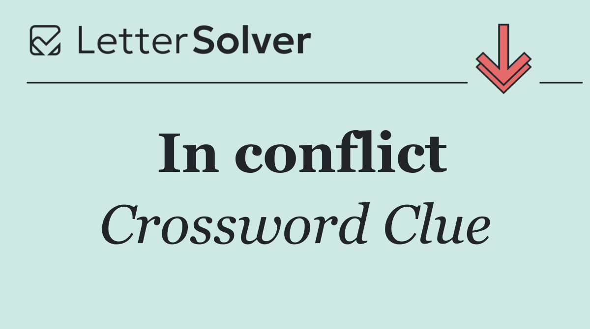 In conflict