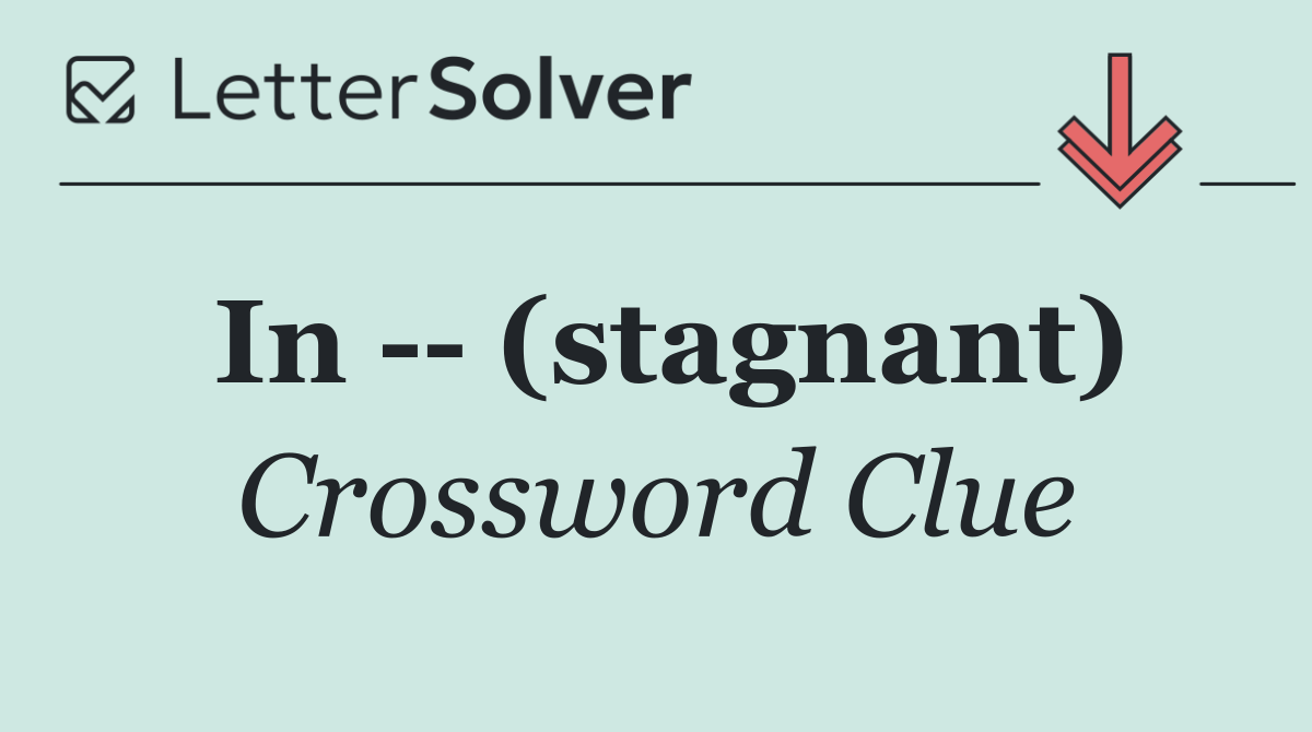 In    (stagnant)