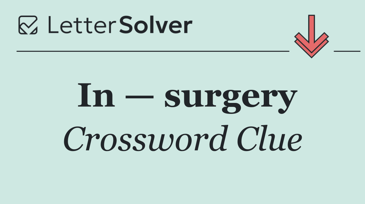 In — surgery