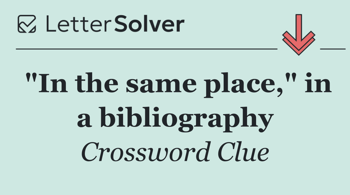 "In the same place," in a bibliography