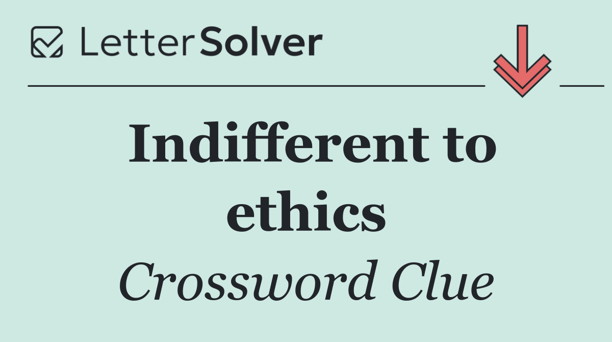 Indifferent to ethics