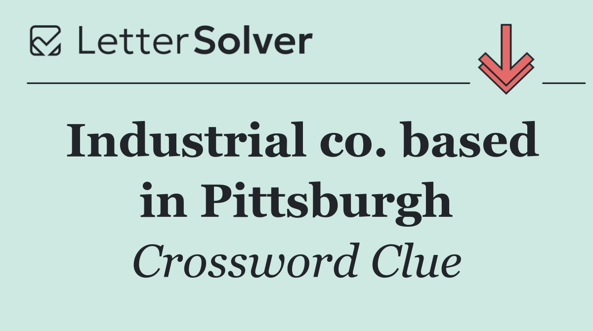 Industrial co. based in Pittsburgh