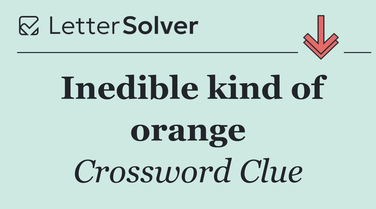 Inedible kind of orange