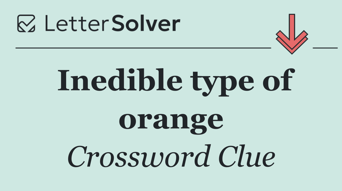 Inedible type of orange
