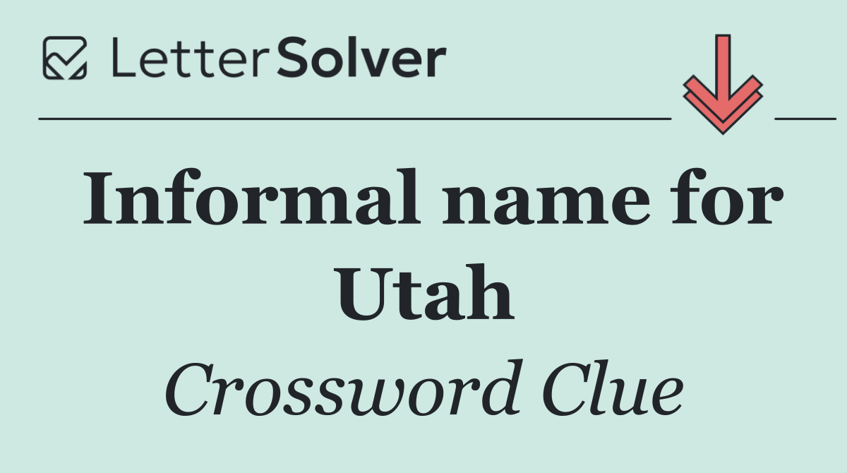 Informal name for Utah