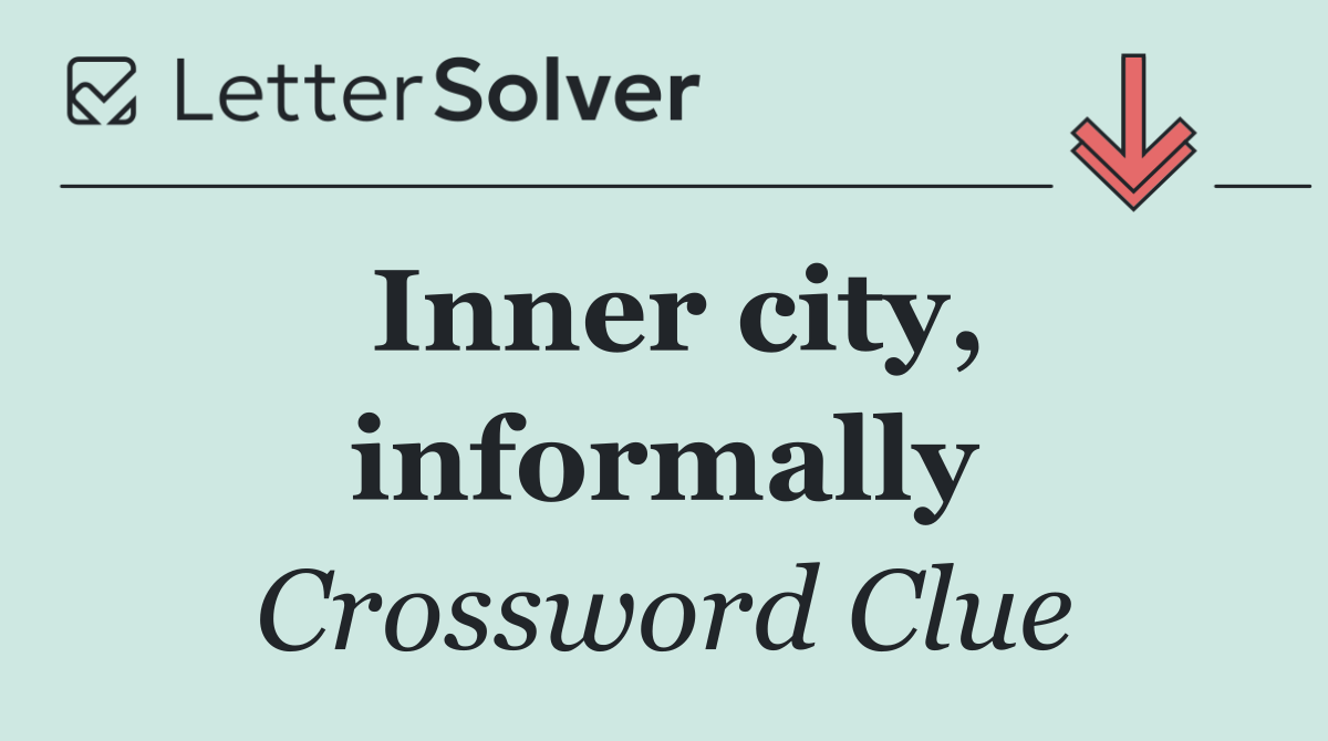 Inner city, informally