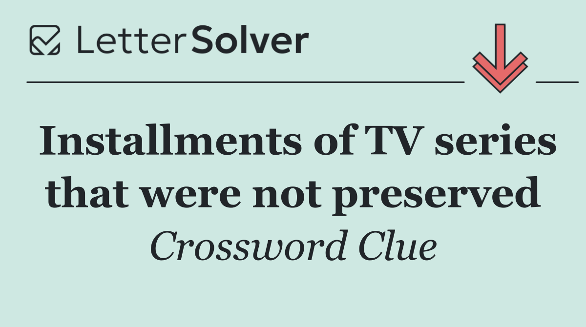 Installments of TV series that were not preserved