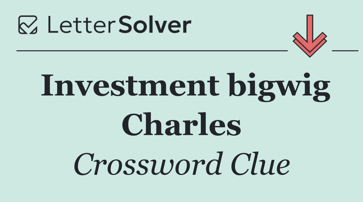 Investment bigwig Charles