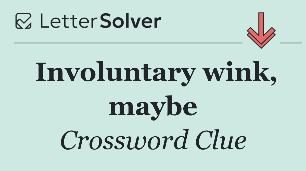 Involuntary wink, maybe