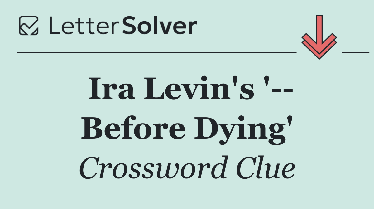 Ira Levin's '   Before Dying'