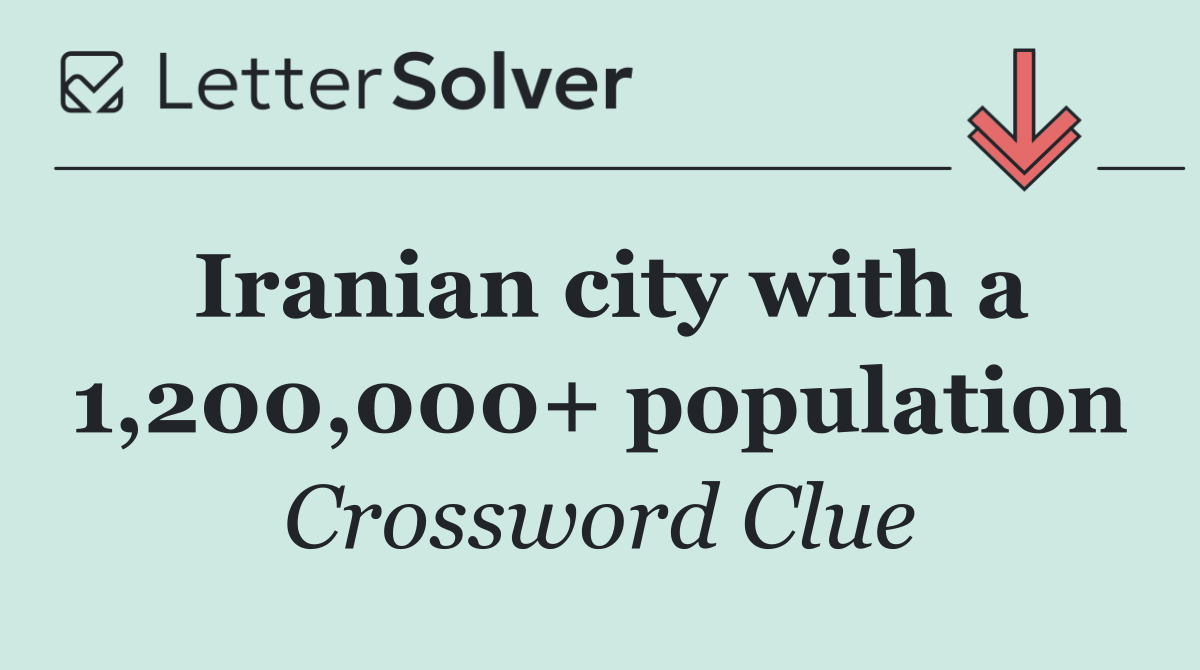 Iranian city with a 1,200,000+ population