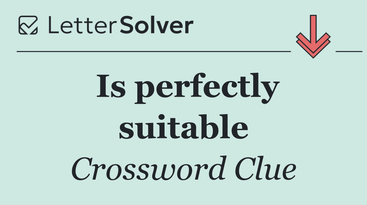 Is perfectly suitable