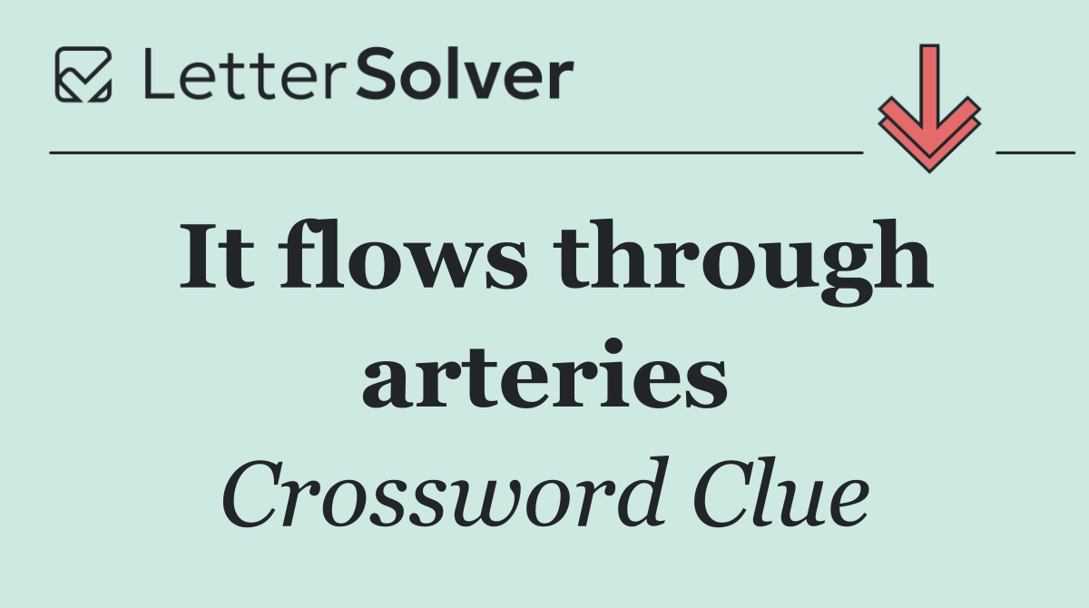It flows through arteries