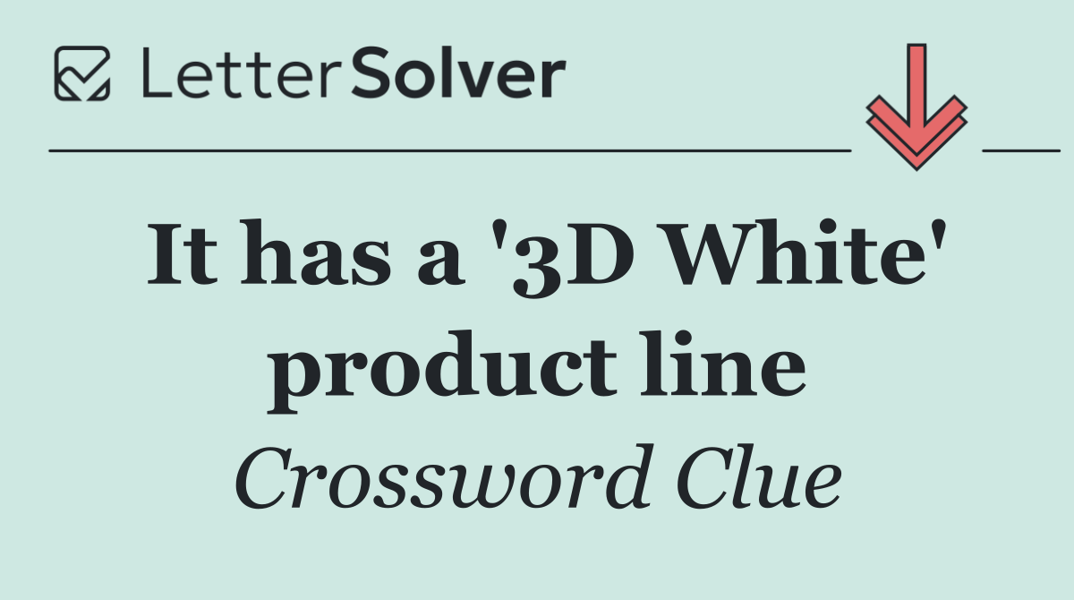 It has a '3D White' product line