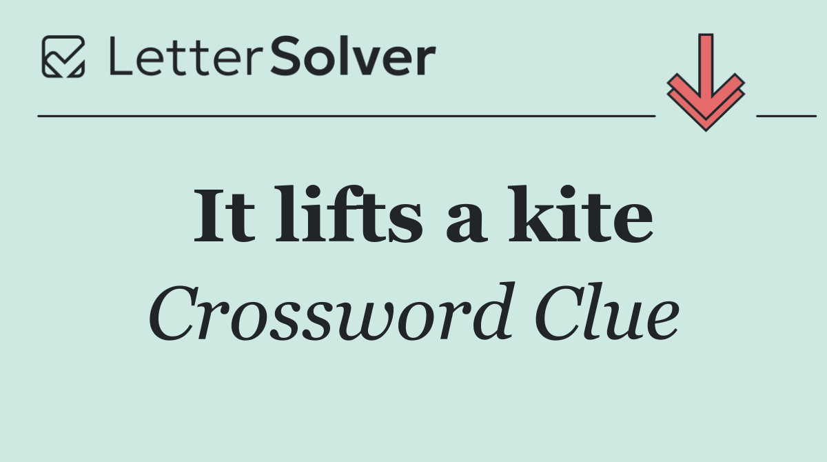 It lifts a kite