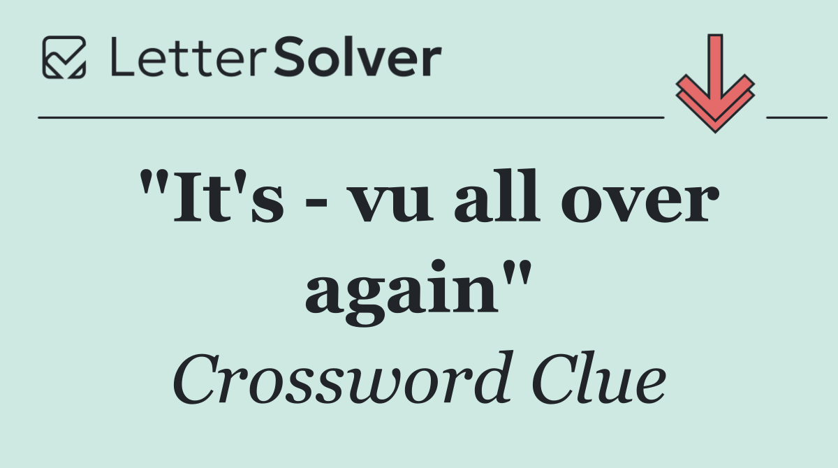 "It's   vu all over again"