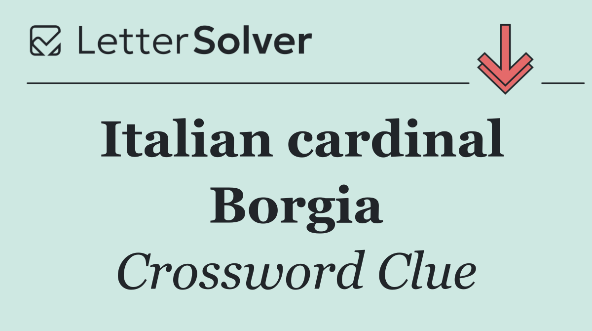 Italian cardinal Borgia