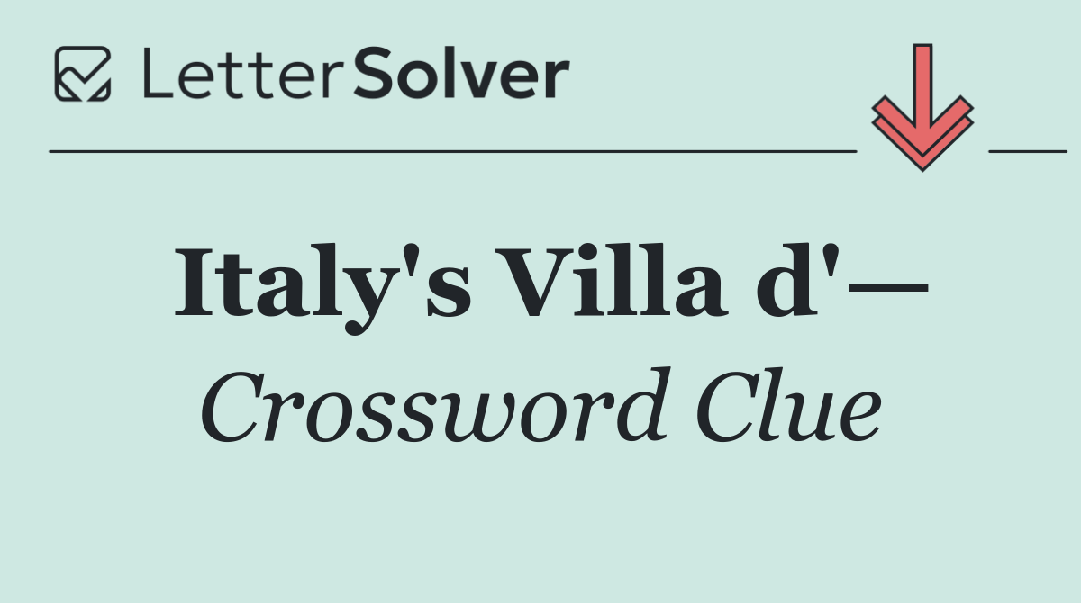 Italy's Villa d'—