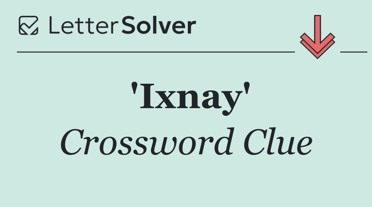 'Ixnay'