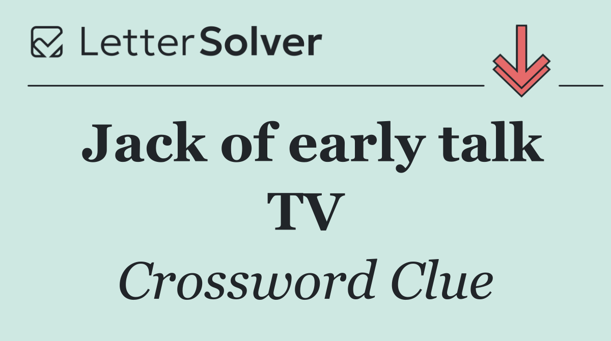 Jack of early talk TV
