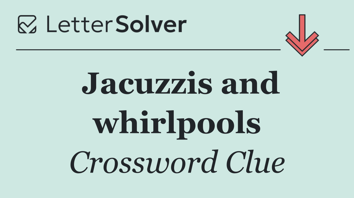 Jacuzzis and whirlpools