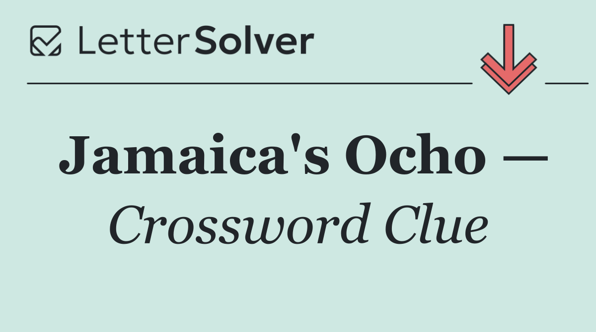 Jamaica's Ocho —