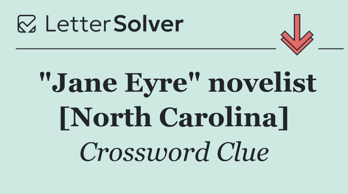 "Jane Eyre" novelist [North Carolina]