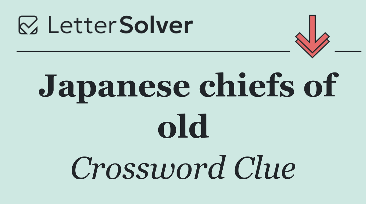Japanese chiefs of old