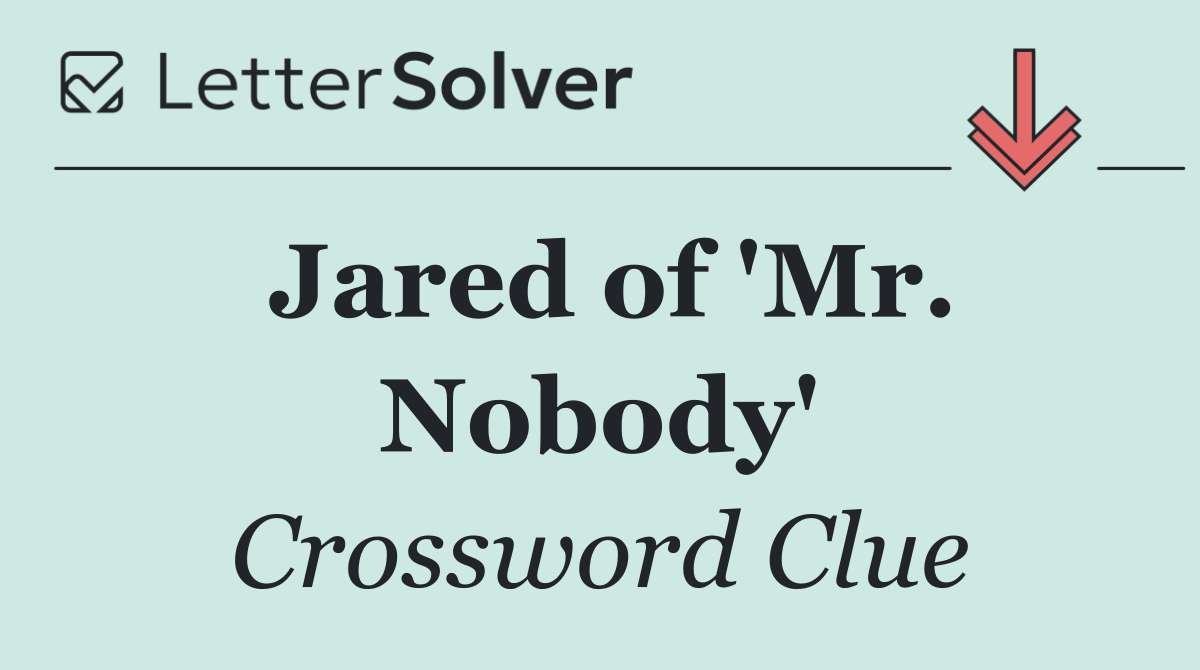 Jared of 'Mr. Nobody'