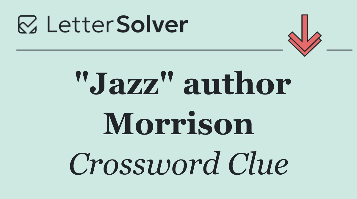 "Jazz" author Morrison