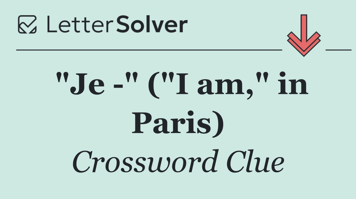 "Je  " ("I am," in Paris)
