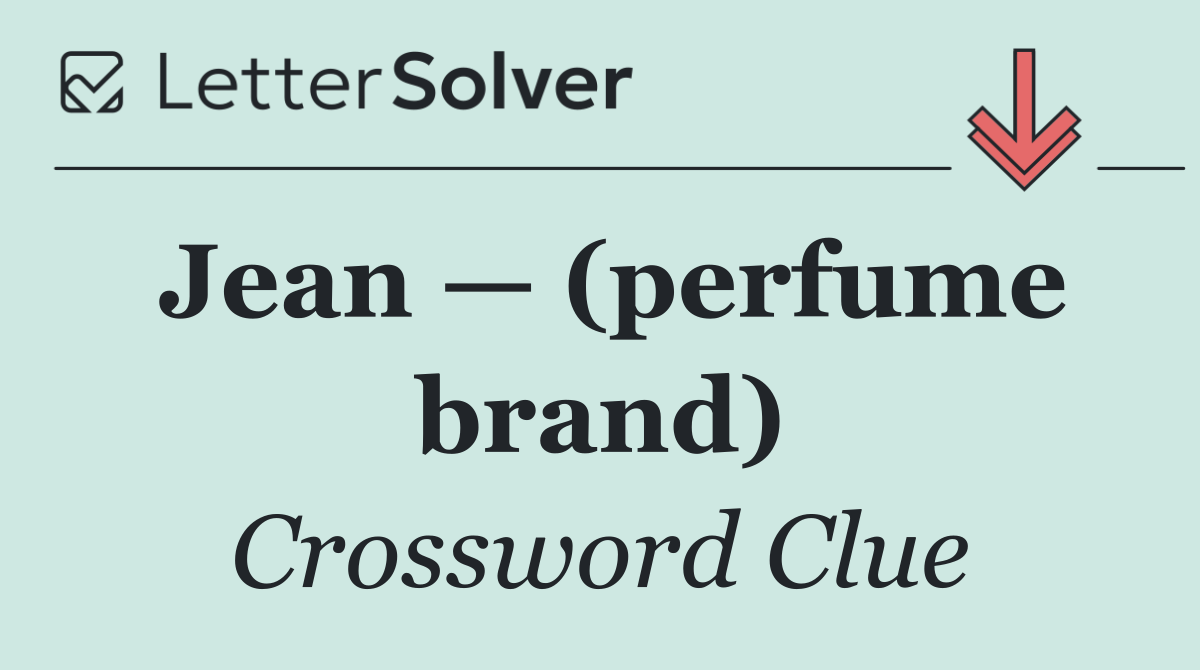 Jean — (perfume brand)