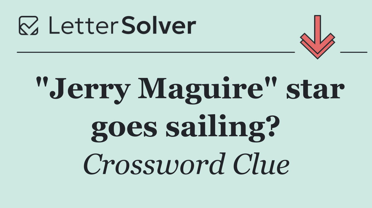 "Jerry Maguire" star goes sailing?