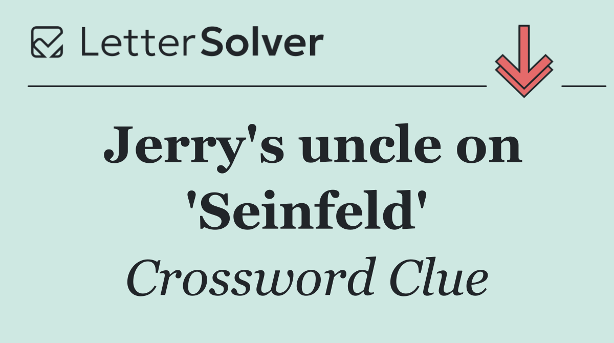 Jerry's uncle on 'Seinfeld'