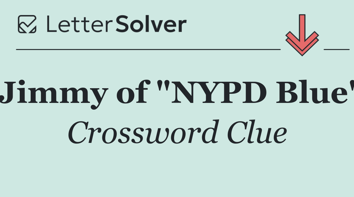Jimmy of "NYPD Blue"