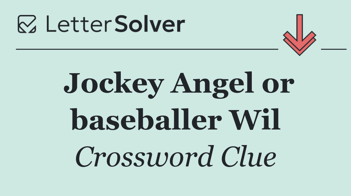 Jockey Angel or baseballer Wil