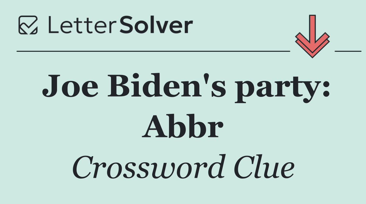 Joe Biden's party: Abbr